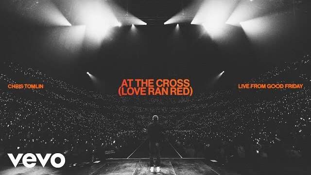 Chris Tomlin - At The Cross (Love Ran Red) (Live From Good Friday) (Audio)