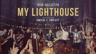 "My Lighthouse" - Rend Collective (Official Audio)