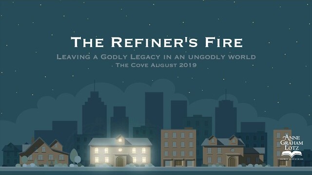 THE REFINER'S FIRE | Anne Graham Lotz