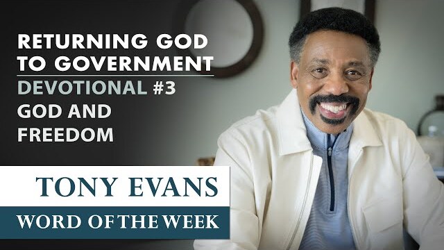 God and Freedom | Dr. Tony Evans Returning God to Government Devotional #3