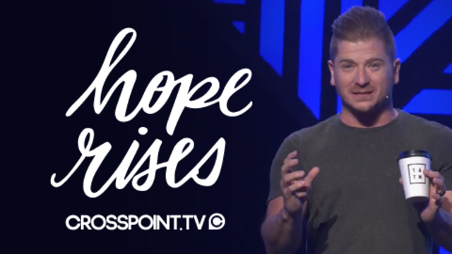 Hope Rises | Cross Point Church