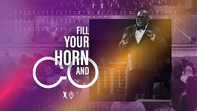 Fill Your Horn and Go - Bishop T.D. Jakes | The Pacemaker Series