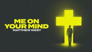 Matthew West - Me On Your Mind (Official Audio)