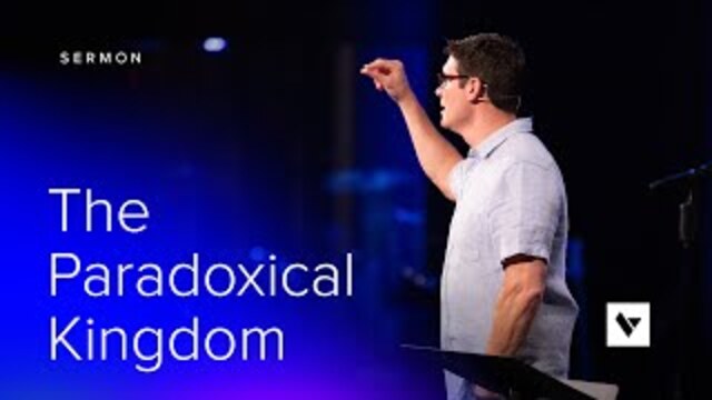 The Paradoxical Kingdom – Sermons – Matt Chandler – 9/19/21