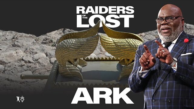 Raiders of The Lost Ark - Bishop T.D. Jakes | The Pacemaker Series