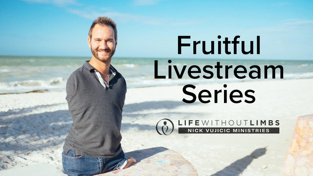 Fruitful Livestream Series | Nick Vujicic