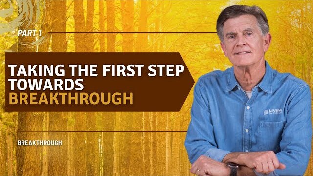 Breakthrough Series: Taking The First Step Towards Breakthrough, Part 1 | Chip Ingram