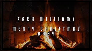 Zach Williams - Merry Christmas Baby (Yule Log)