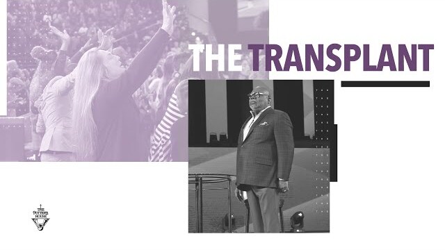 The Transplant - Bishop T.D. Jakes | The Pacemaker Series