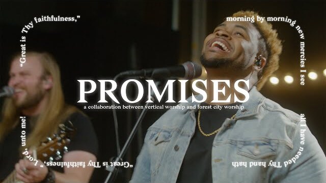 Promises // feat. Vertical Worship + Forest City Worship