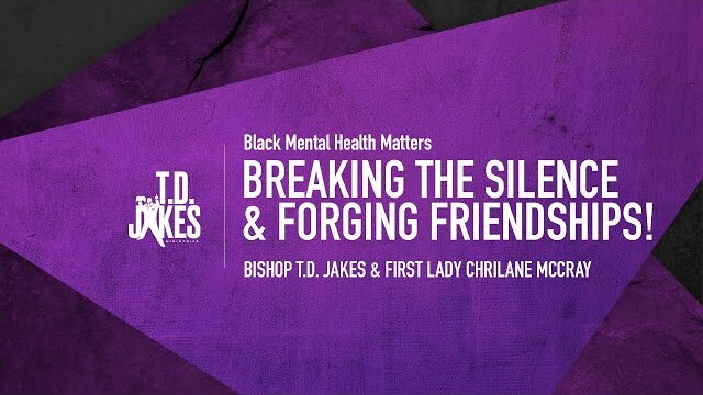 Breaking The Silence & Forging Friendships - Bishop T.D. Jakes & First Lady Chirlane McCray