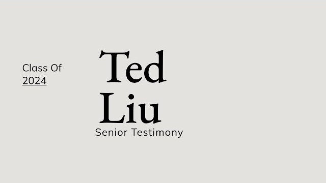 Ted Liu | Senior Testimony