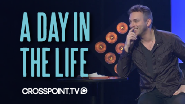 A Day In The Life | Cross Point Church