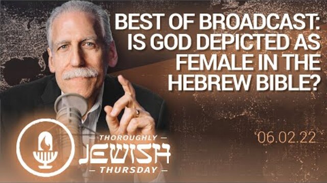 Best of Broadcast: Is God Depicted As Female In The Hebrew Bible?