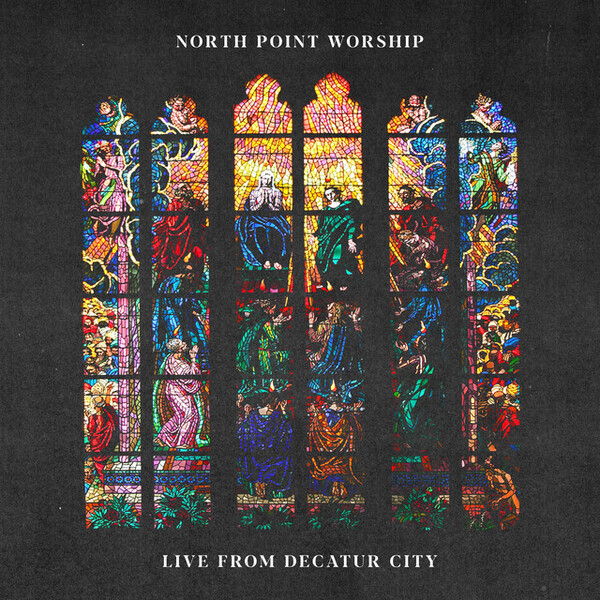 Live from Decatur City | North Point Worship