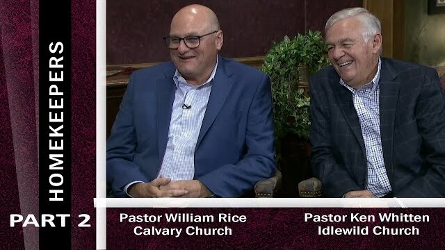 Homekeepers - Pastor Ken Whitten of Idlewild Church and Pastor William Rice of Calvary Church Part 2