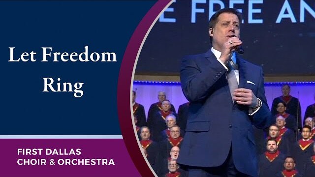 “Let Freedom Ring” with Andy Edwards and the First Dallas Choir and Orchestra | February 20, 2022