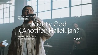 Mighty God (Another Hallelujah) [Paradoxology] | Official Music Video | Elevation Worship