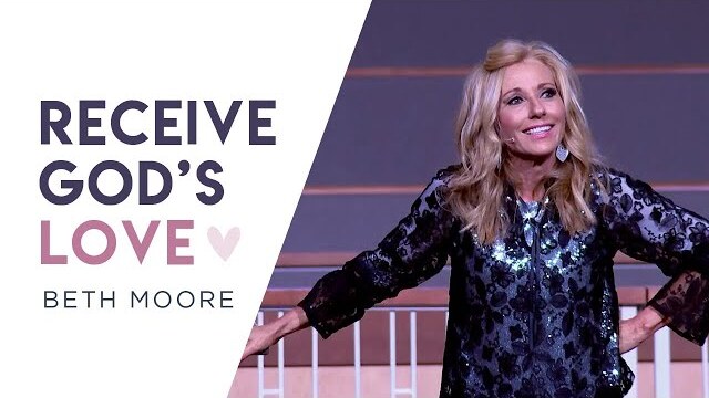 Receive God's Love | I love the LORD - Part 2 | Beth Moore