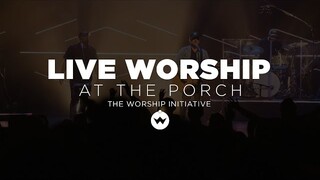 The Porch Worship | Shane and Shane April 16th, 2019