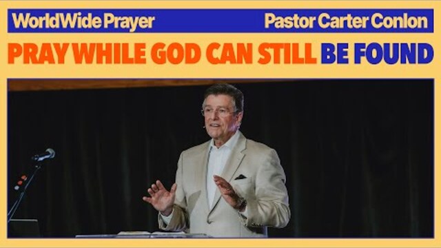 Pray While God Can Still Be Found | Carter Conlon