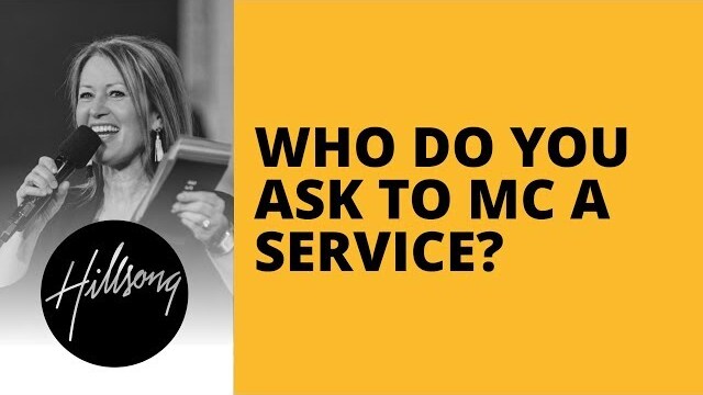Who Do You Ask To MC A Service? | Hillsong Leadership Network