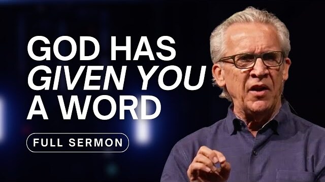 God Has Given You a Word to Get You Through This Season - Bill Johnson Sermon | Bethel Church
