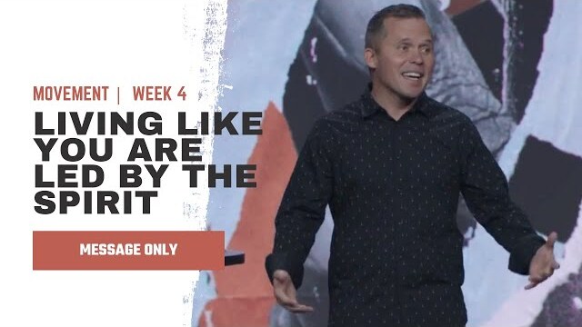 Living Like You are Led by the Spirit | Kevin Queen | Movement Week 4