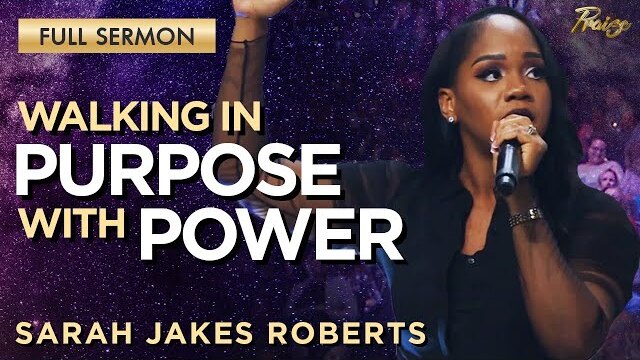 Sarah Jakes Roberts: You Are Called to Walk in Power! | Praise on TBN