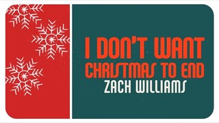 Zach Williams - I Don't Want Christmas To End (Official Lyric Video)