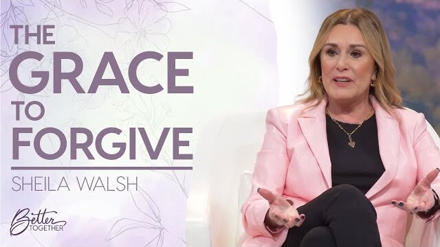 Sheila Walsh: Choosing to Show Grace and Forgiveness to Your Spouse | Better Together on TBN