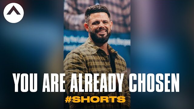 You Are Already Chosen #Shorts | Pastor Steven Furtick