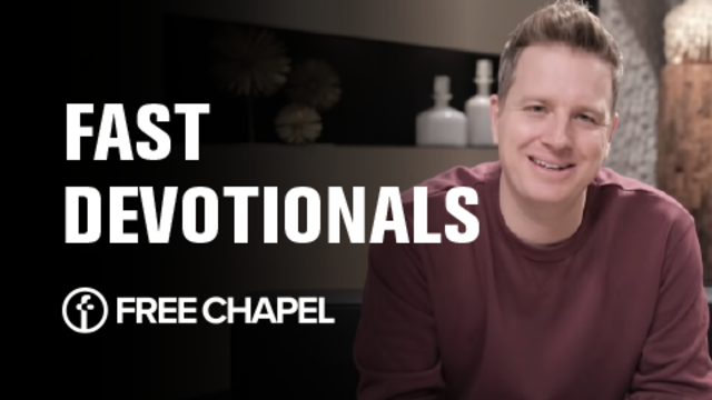 Fast Devotionals | Free Chapel
