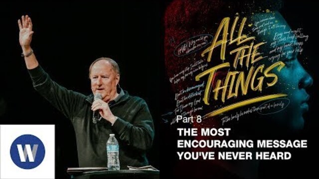 All The Things: The Most Encouraging Message You've Never Heard | Ray Johnston