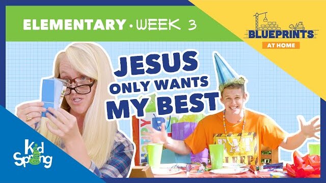 When I Feel I Need to Be Perfect, Jesus Only Wants My Best | Blueprints (2023) | Elementary Week 3
