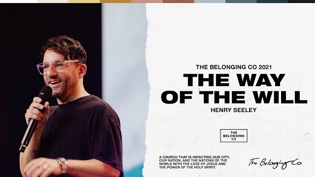 The Way of the Will // Henry Seeley | The Belonging Co TV