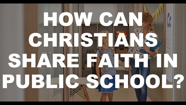 How Can Christians Share Their Faith in Public Schools?