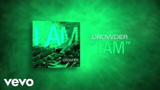 Crowder - I Am (Lyric Video)