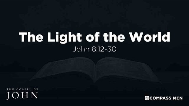 The Light of the World (John 8:12-30) | Men's Bible Study | Pastor Kempiz Hernandez