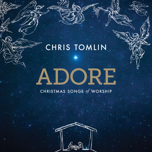 Adore: Christmas Songs Of Worship (Live) | Chris Tomlin