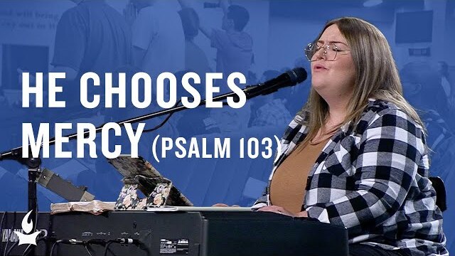 He Chooses Mercy (Psalm 103) (Spontaneous) - The Prayer Room Live Moment