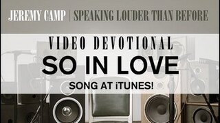 Jeremy Camp Devotional - "So In Love"