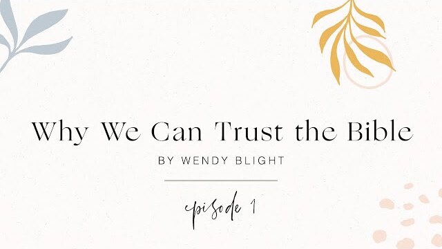 Why We Can Trust the Bible Episode 1