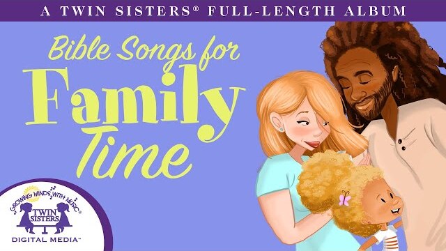 Bible Songs For Family Time - A Twin Sisters® full Length Album