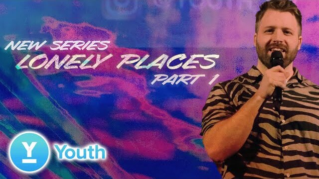 Lonely Places 1 | Pastor Dustin Sherry | LW Youth