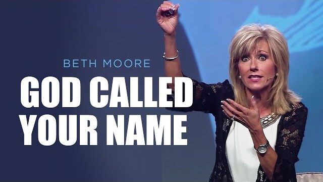 God Called Your Name | The Art of Growing Up - Part 2 of 4 | Beth Moore