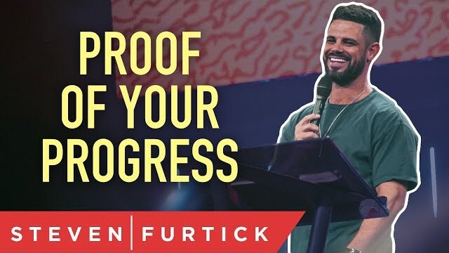 Proof of Your Progress | Pastor Steven Furtick