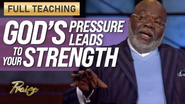 T.D. Jakes: Pressure Turns to POWER When God Does the Pressing (Full Teaching) | Praise on TBN