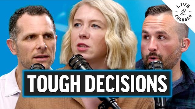 The Art of Making Tough Decisions | Live Changed Podcast 009