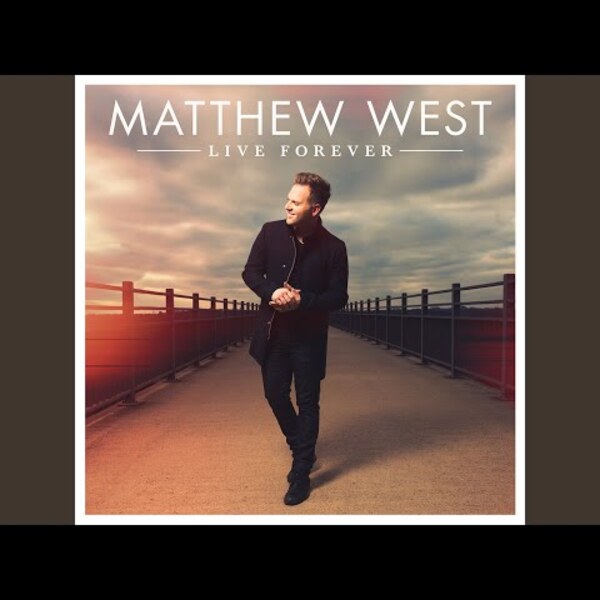 Live Forever | Matthew West